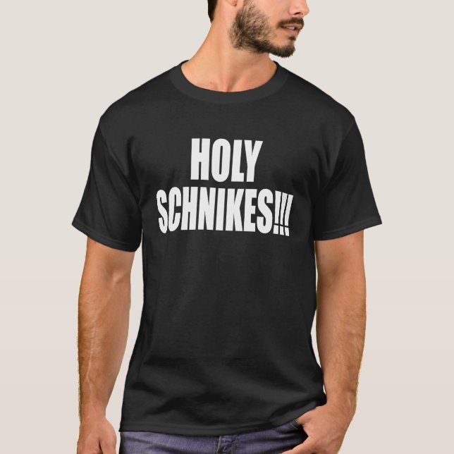 Heilige Schnikes ein unvergessliches Trivia Sprich T-Shirt (Vorderseite)