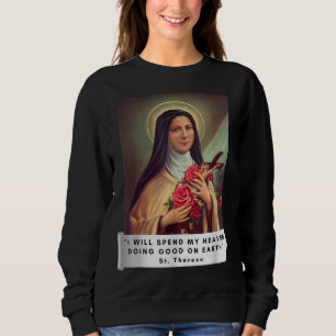 Heilige Therese von Lisieux Heilige Therese des Ki Sweatshirt