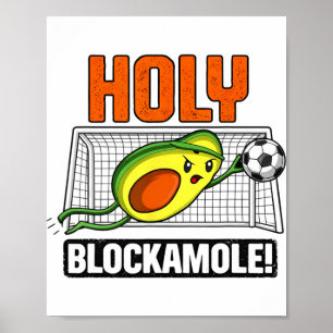 Heiliger Blockamole Lustiges Avocado Fußball Torwa Poster