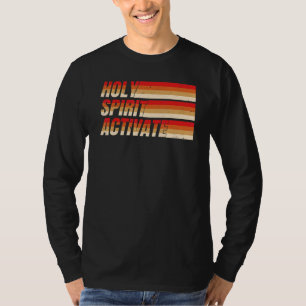 Heiliger Geist Aktiviere Christlich T-Shirt