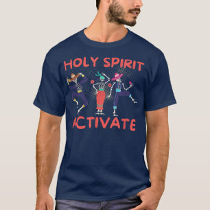 Heiliger Geist aktiviert lustiges Tanzen Skelett T T-Shirt