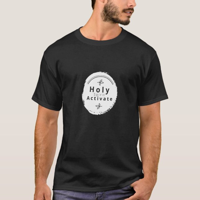Heiliger Geist aktiviert religiöse Christliche Lie T-Shirt (Vorderseite)