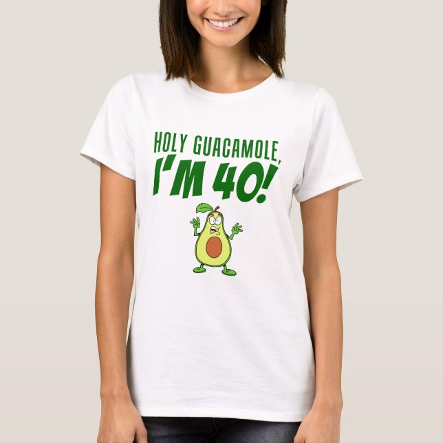 Heiliger Guacamole Ich bin 40 Cartoon Avocado T-Shirt (Vorderseite)
