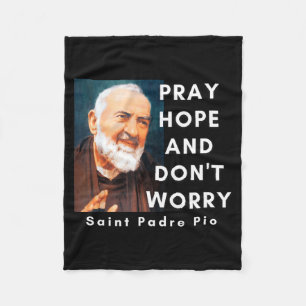 Heiliger Padre O Bete Hoffe Und Sorge Dich Nicht K Fleecedecke