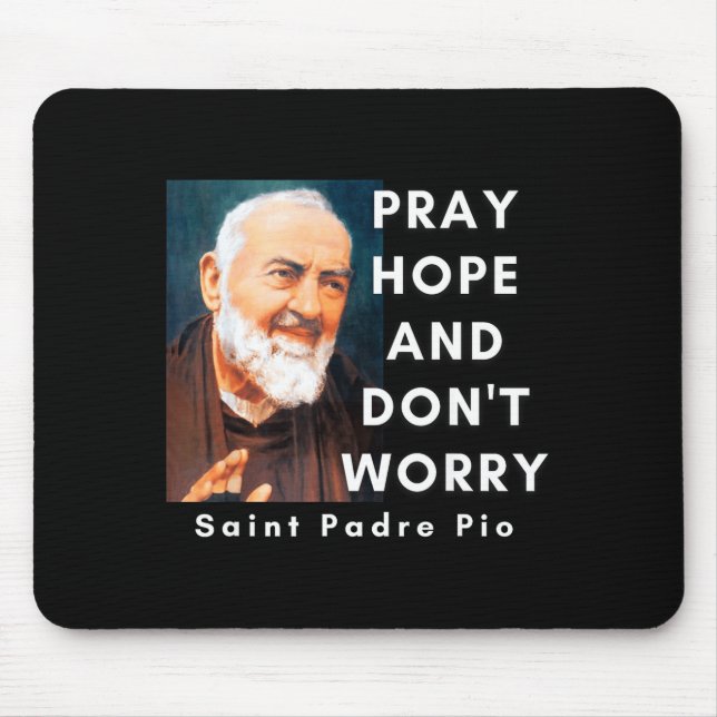 Heiliger Padre O Bete Hoffe Und Sorge Dich Nicht K Mousepad (Vorne)