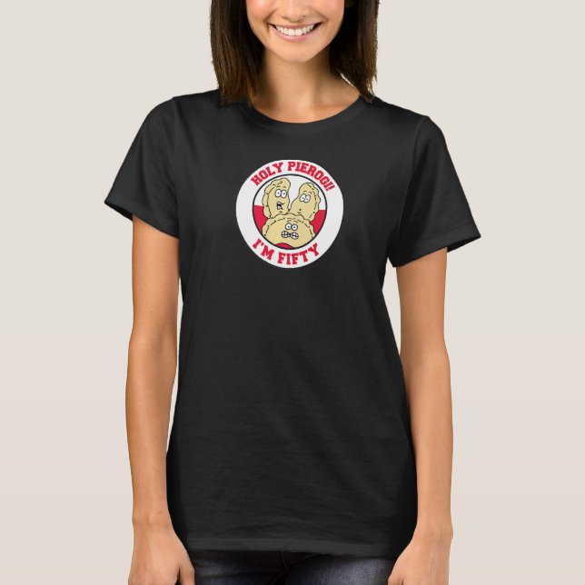 Heiliger Pierogi Ich bin fünfzig, 50. polnischer G T-Shirt (Vorderseite)