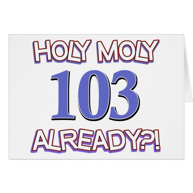Heiliges Moly 103 bereits? (Vorderseite (Horizontal))