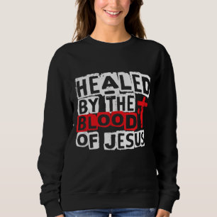 Heilt durch das Blut Jesu - Christlicher Kreuzfai Sweatshirt