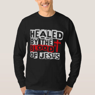 Heilt durch das Blut Jesu - Christlicher Kreuzfai T-Shirt