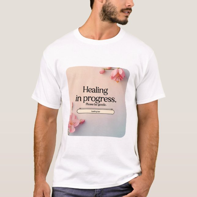 Heilung im Gange T-Shirt (Vorderseite)