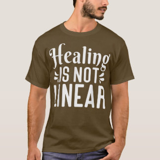 Heilung ist nicht linear, Angst Mental Health Awar T-Shirt