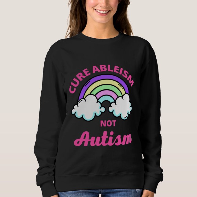 Heilung von Ableismus nicht Autismus Sweatshirt (Vorderseite)