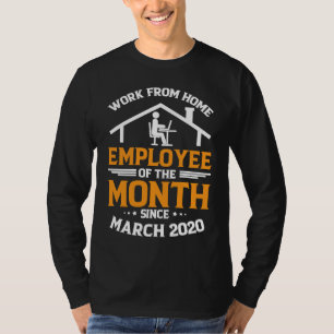 Heimarbeiter des Monats seit 2. März T-Shirt