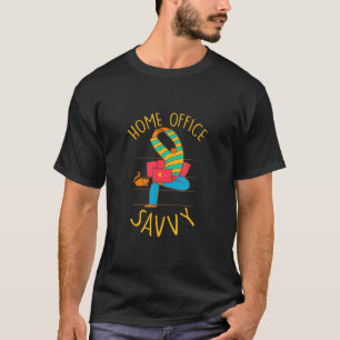Heimarbeitsplatz Savvy Von Zu Hause Aus Arbeiten K T-Shirt