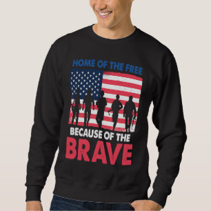 Heimat der Freien wegen der Tapferen 4. Juli Sweatshirt