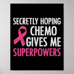 heimlich hoffend Chemo gibt mir Superkräfte Brust Poster