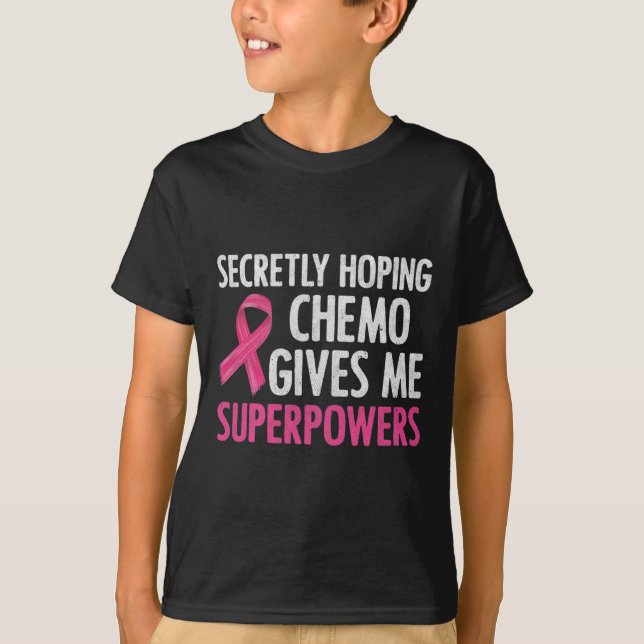 heimlich hoffend Chemo gibt mir Superkräfte Brust T-Shirt (Vorderseite)