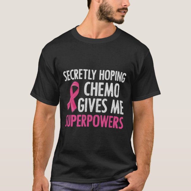 heimlich hoffend Chemo gibt mir Superkräfte Brust T-Shirt (Vorderseite)