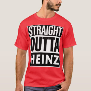 Heinz Name Straight Outta Heinz T-Shirt