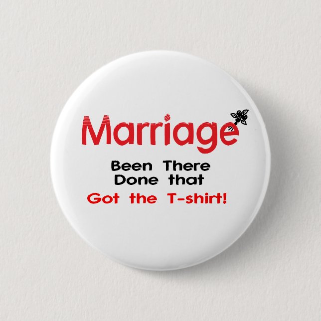 Heirat dort getan, die den T - Shirt got Button (Vorderseite)