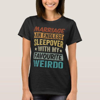 Heirat ein endloses Ruhemodus mit meinem Liebling, T-Shirt