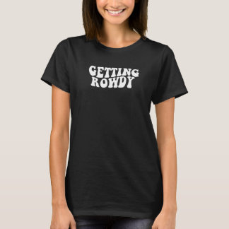 Heirat Heiratet Rowdy Brautparty Junggeselle T-Shirt
