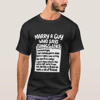 Heirate einen Typen, der Dinge sagt wie Heirats-Me T-Shirt