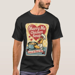 Heirate Mich Hühner-Suppe Retro Vintage Lustige Gr T-Shirt