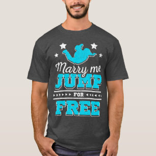 Heiraten Sie mir springen zum freien Skydiving T-Shirt