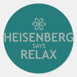 Heisenberg Says Relax Runder Aufkleber