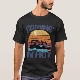 Heiß hereinkommen Vintage Lustig Pontoon Kapitän B T-Shirt