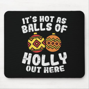 Heiß wie von Holly Lustiges Weihnachten im Juli So Mousepad