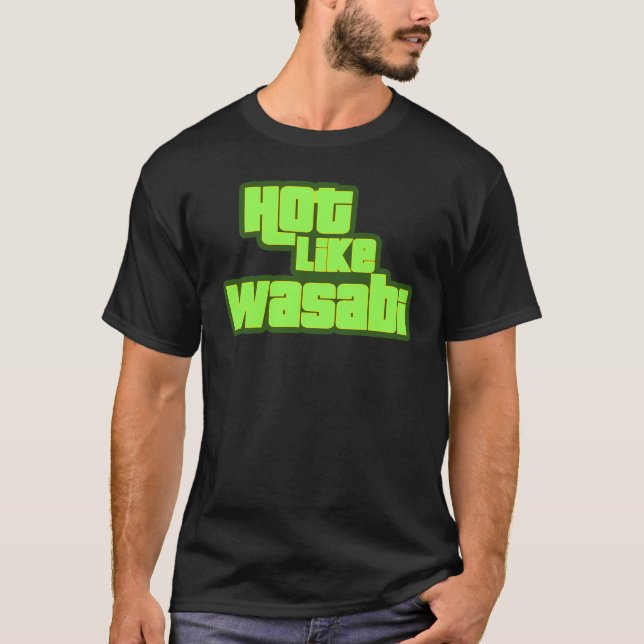 Heiß wie Wasabi T-Shirt (Vorderseite)