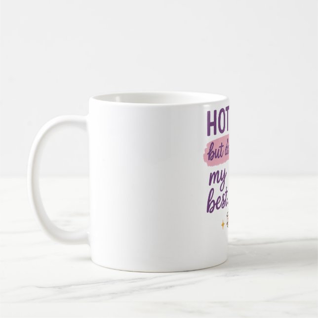 Heiße Durcheinander, aber meine beste Tasse tun (Links)