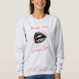 heiße Lippen heißere Attitüde Sweatshirt
