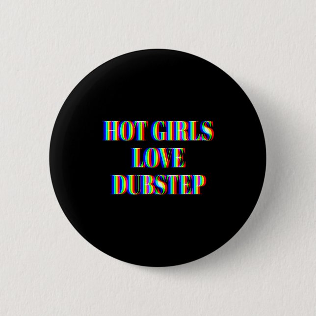 Heiße Mädchen lieben Dubstep Edm Tanz Rave Musik F Button (Vorderseite)