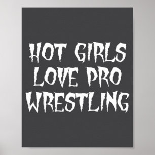 Heiße Mädchen lieben Pro Wrestling Lustige Sprüche Poster
