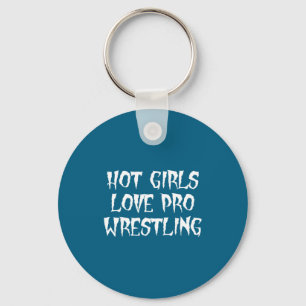 Heiße Mädchen lieben Pro-Wrestling Lustiger Spruch Schlüsselanhänger