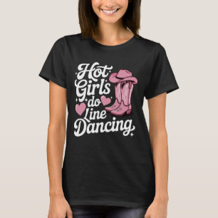 Heiße Mädchen machen Line Dance T-Shirt