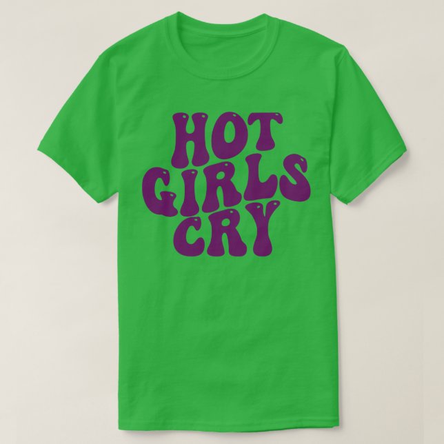 heiße Mädchen weinen 1 T-Shirt (Design vorne)