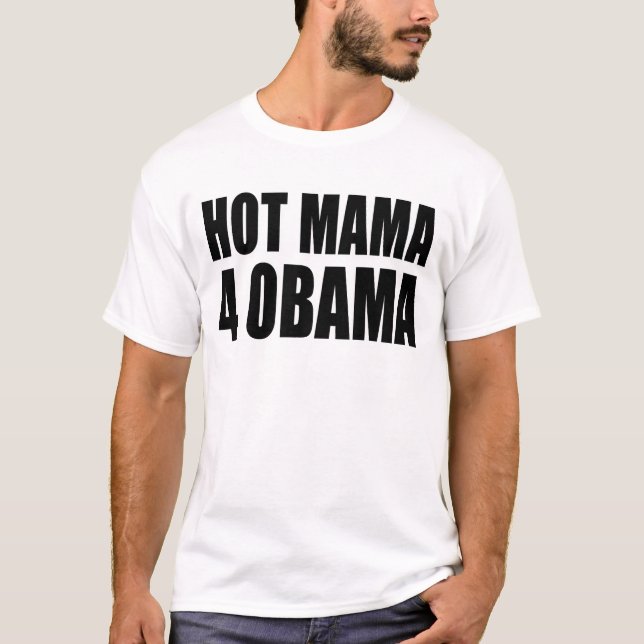 Heiße Mutter für Obama, heiße Mutter 4 Obama T-Shirt (Vorderseite)