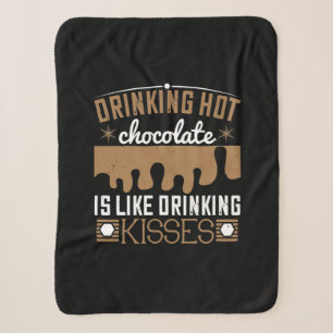 Heiße Schokolade trinken ist wie Küsse trinken Sherpadecke