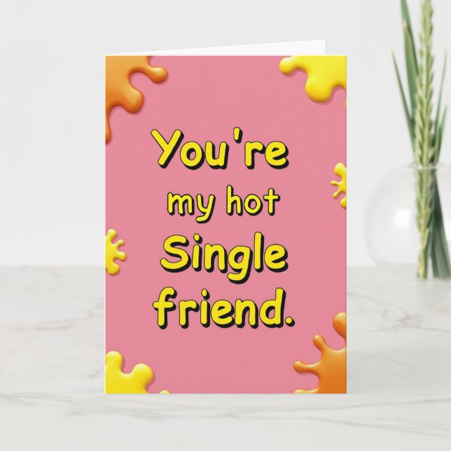 Heiße Single-Freundes-Karte Karte (Vorderseite)