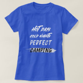 Heiße Tage Kalte Nächte Perfektes Camping Wüsten C T-Shirt