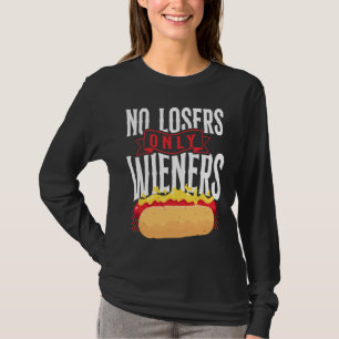 Heiße Wurst Erwachsener Wortspiel Keine Verlierer T-Shirt