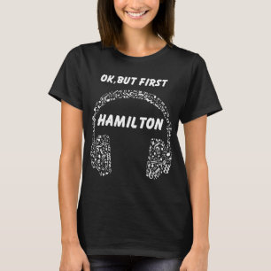HEISSEN Sie ABER ERSTES HAMILTON-Ohr-Telefonmusik T-Shirt