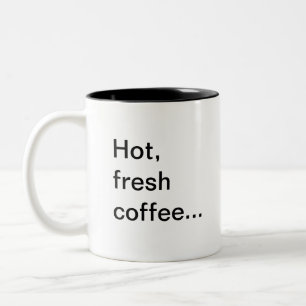 Heißer, frischer Kaffee…,… ein anderer Grund Zweifarbige Tasse