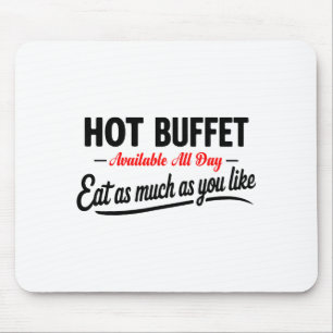 Heißes Buffet den ganzen Tag verfügbar. Essen Sie Mousepad