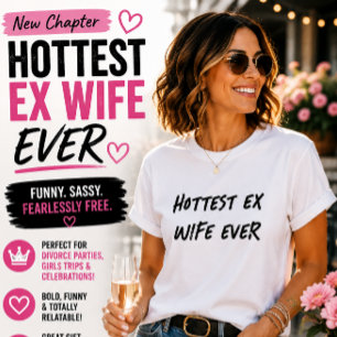 Heißeste Ex-Frau überhaupt Lustiger Scheidungshumo T-Shirt