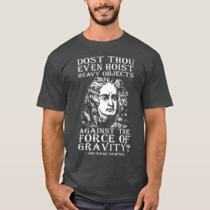 Heißt du überhaupt? - Sir Isaac Newton T-Shirt